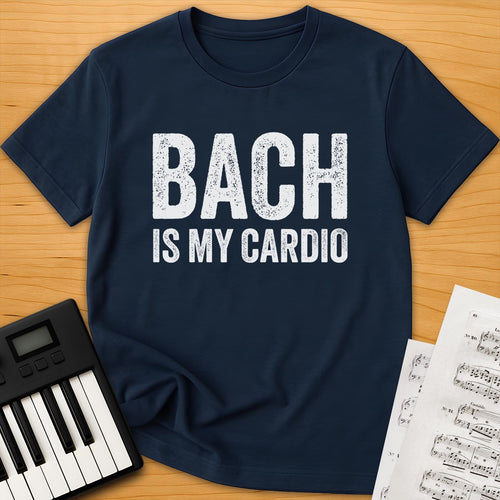 Bach is my Cardio T-Shirt