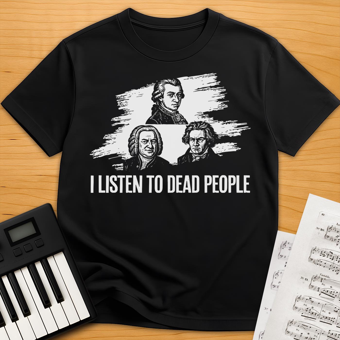 I Listen to Dead People T-Shirt