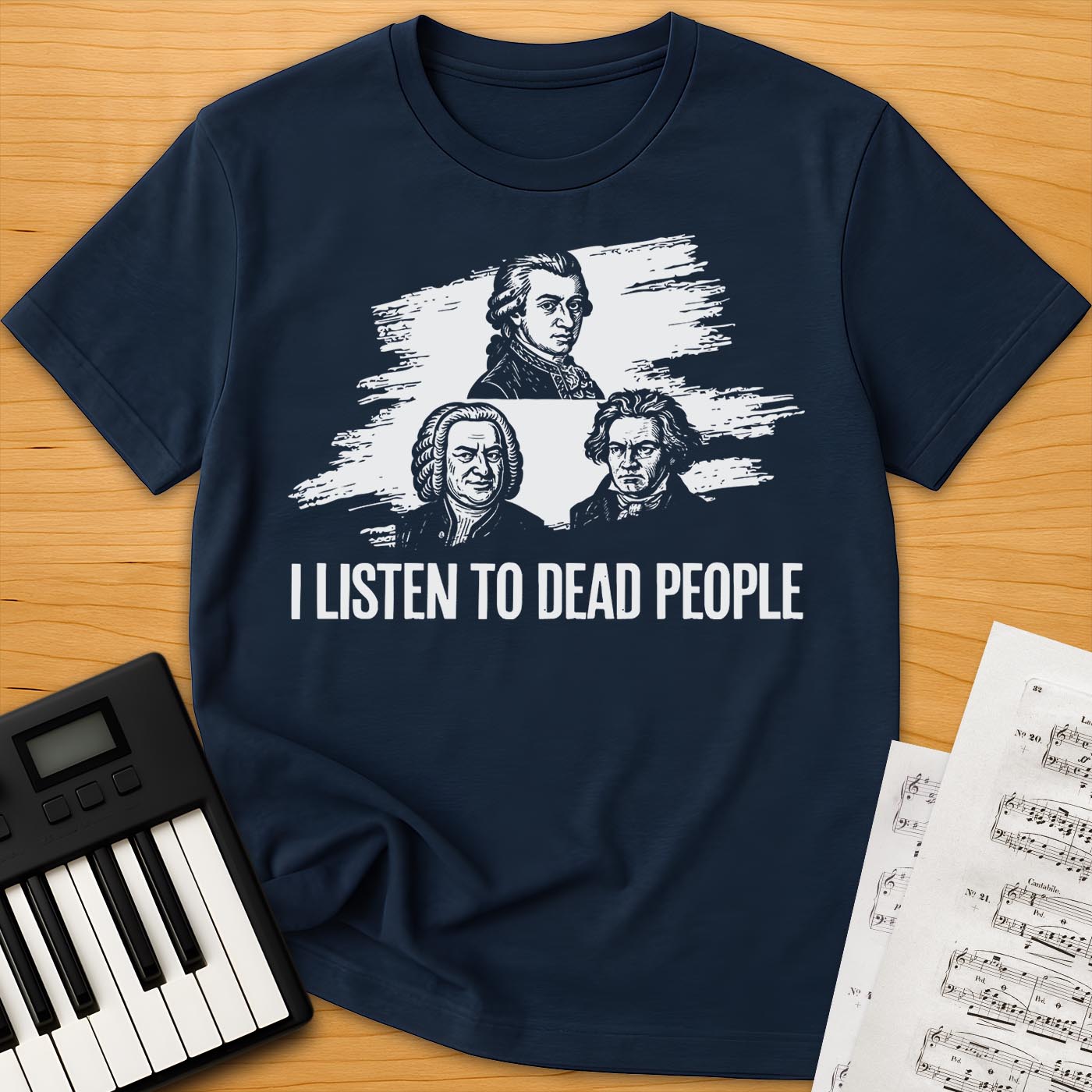 I Listen to Dead People T-Shirt