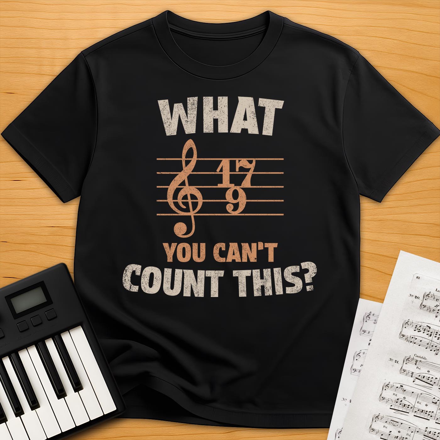What You Can't Count This T-Shirt
