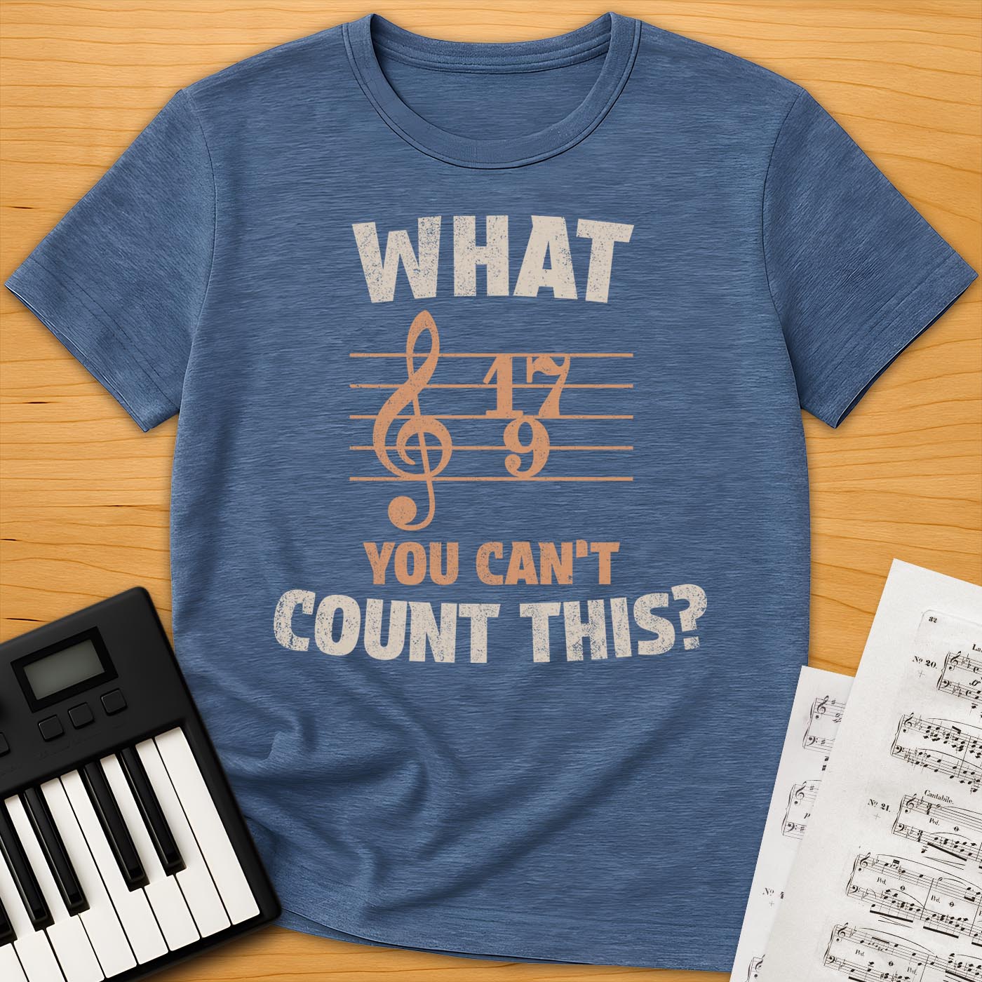 What You Can't Count This T-Shirt