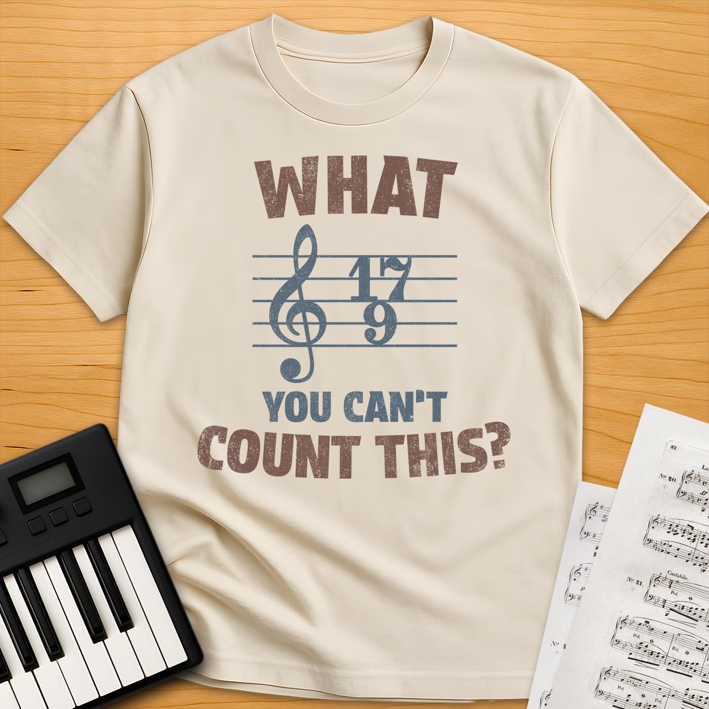 What You Can't Count This T-Shirt