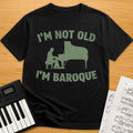 I'm Not Old T-Shirt