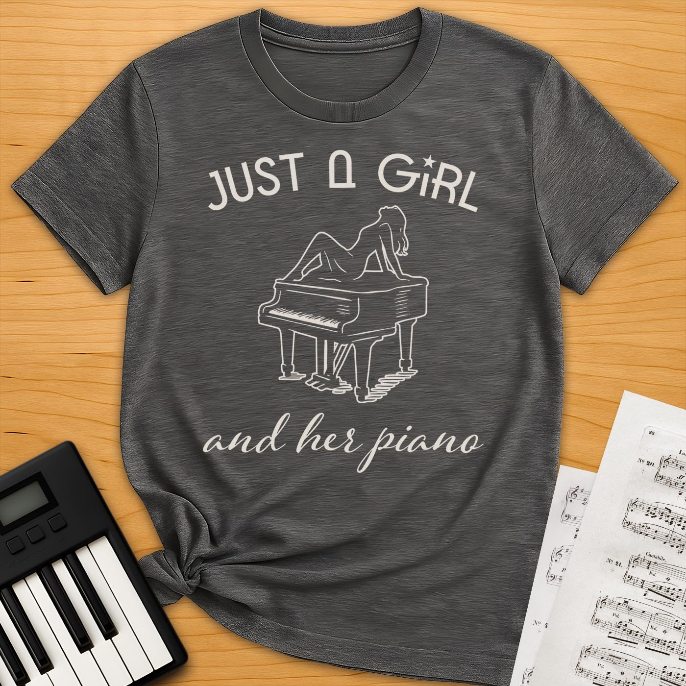 Just a Girl and Her Piano T-Shirt