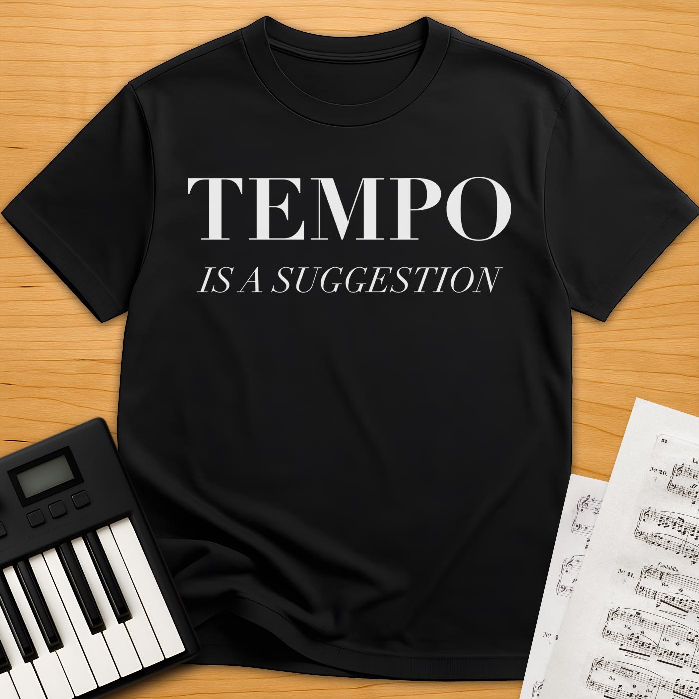 Tempo Is A Suggestion T-Shirt