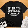 Beethoven Ruined My Weekend T-Shirt