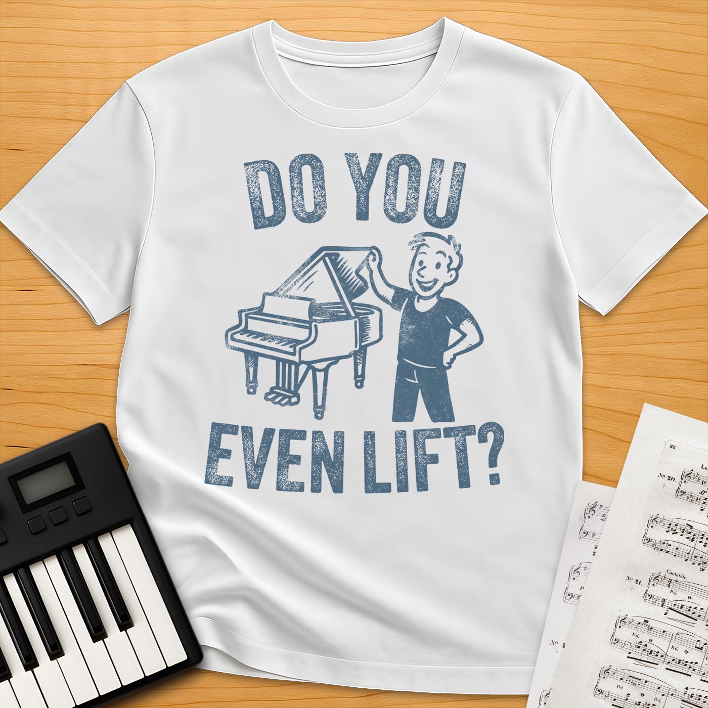 Do You Even Lift? Piano T-Shirt