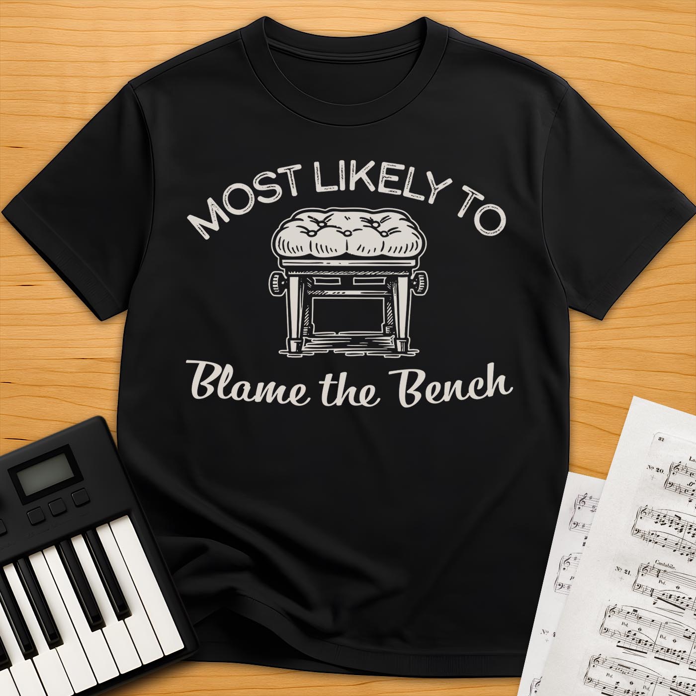 Most Likely to Blame the Bench T-Shirt