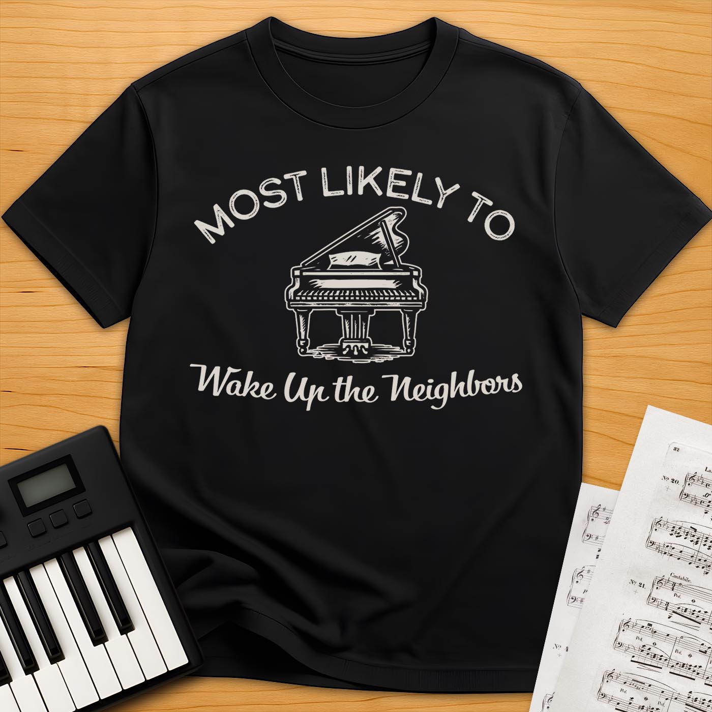 Wake Up The Neighbors T-Shirt