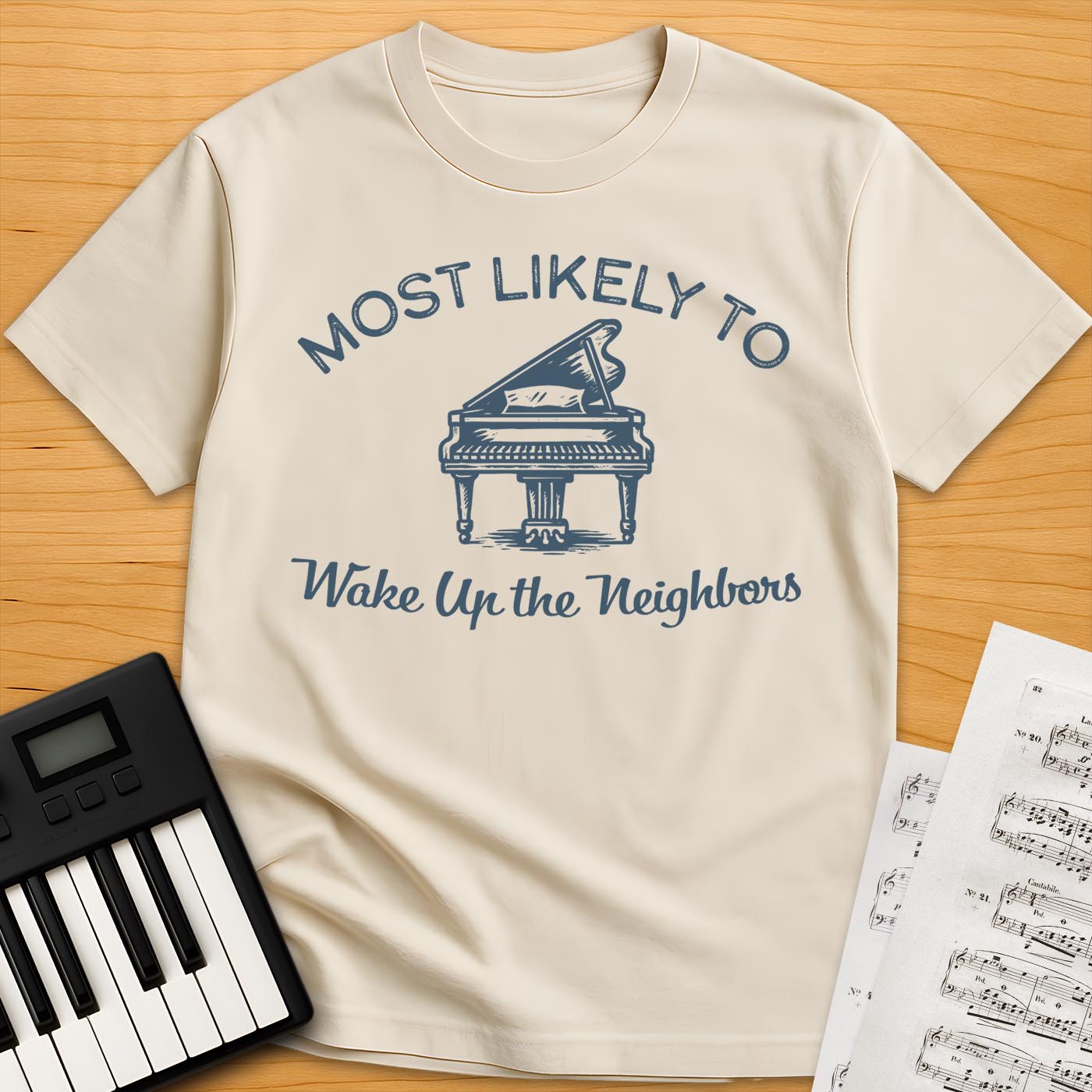 Wake Up The Neighbors T-Shirt