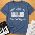 Most Likely to Miss the Repeat T-Shirt