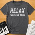 Relax I've Played Worse T-Shirt