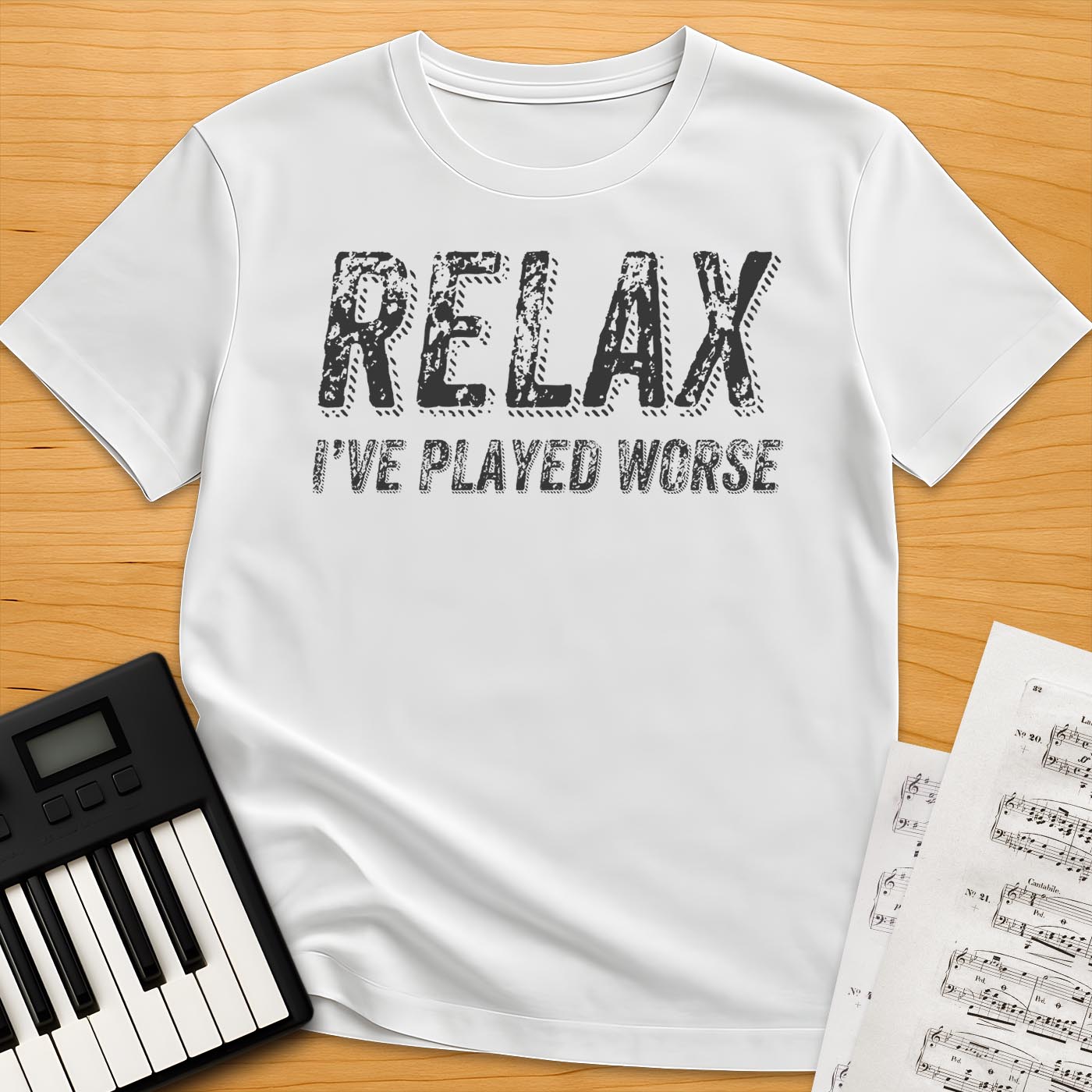 Relax I've Played Worse T-Shirt