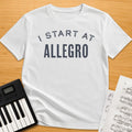 I Start At Allegro T-Shirt