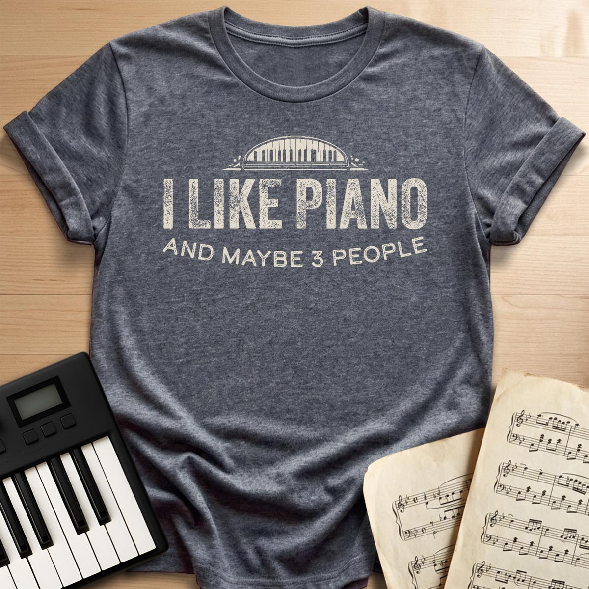 Dark heather grey I Like Piano And Maybe 3 People t-shirt with piano keyboard graphic, funny gift for pianists